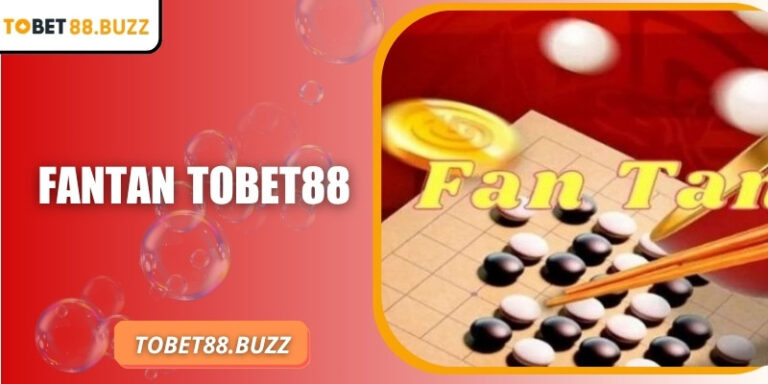 Fantan ToBet88 – Trò chơi dân gian hấp dẫn, dễ thắng nhất