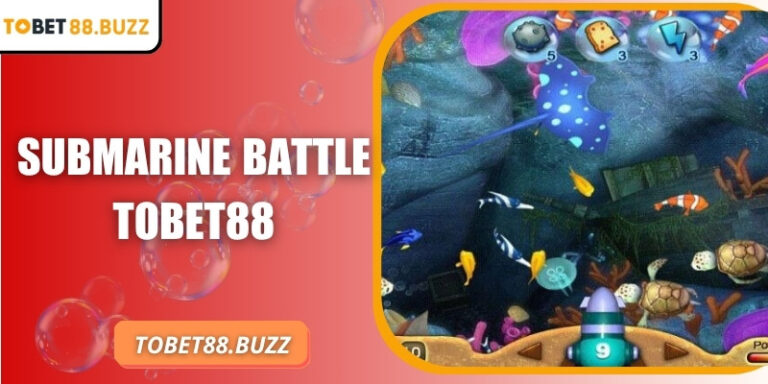Submarine Battle ToBet88 – Cuộc chiến tàu ngầm đầy kịch tính