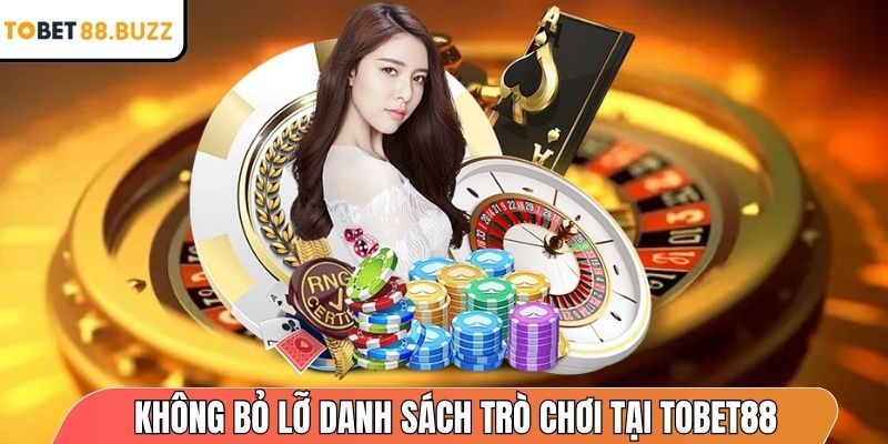 TOBET88 | TOBET 88 | Đăng Nhập TOBET88.COM Nhà Cái Uy Tín 10/2025 32 Không thể bỏ lỡ danh sách trò chơi xuất hiện tại ToBet88