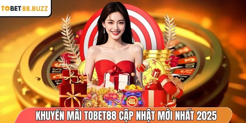 TOBET88 | TOBET 88 | Đăng Nhập TOBET88.COM Nhà Cái Uy Tín 10/2025 31 Khuyến mãi ToBet88 cập nhật mới nhất 2025