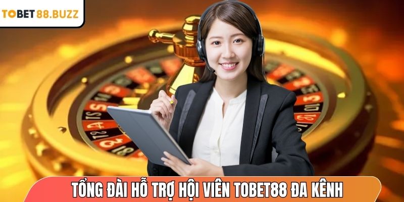 TOBET88 | TOBET 88 | Đăng Nhập TOBET88.COM Nhà Cái Uy Tín 10/2025 30 Tổng đài hỗ trợ hội viên ToBet88 đa kênh