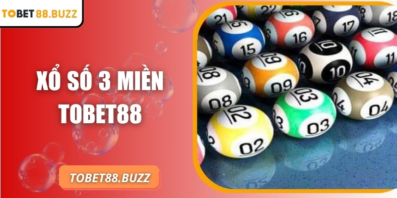 Xổ số 3 miền ToBet88 – Thử vận may, nhận thưởng lớn mỗi ngày 6 Xổ số 3 miền ToBet88 – Thử vận may, nhận thưởng lớn mỗi ngày