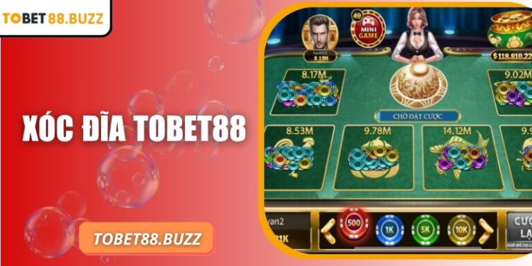 Xóc đĩa ToBet88 – Game dân gian giữa thời đại công nghệ